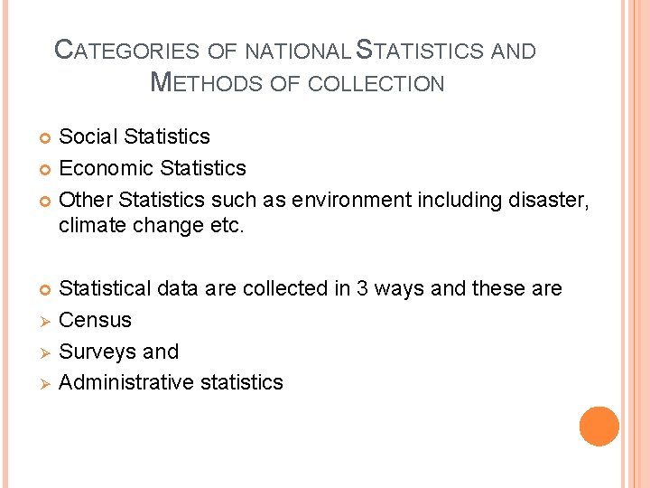 CATEGORIES OF NATIONAL STATISTICS AND METHODS OF COLLECTION Social Statistics Economic Statistics Other Statistics