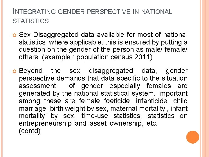 INTEGRATING GENDER PERSPECTIVE IN NATIONAL STATISTICS Sex Disaggregated data available for most of national