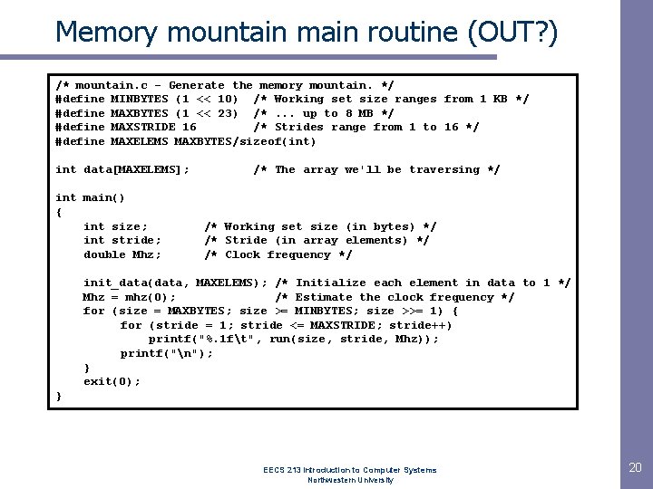 Memory mountain main routine (OUT? ) /* mountain. c - Generate the memory mountain.