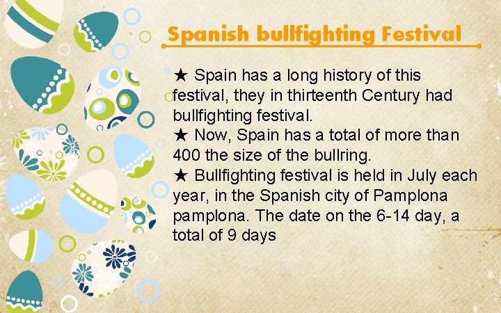 Spanish bullfighting Festival ★ Spain has a long history of this festival, they in
