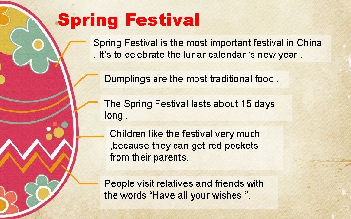 Spring Festival is the most important festival in China. It’s to celebrate the lunar