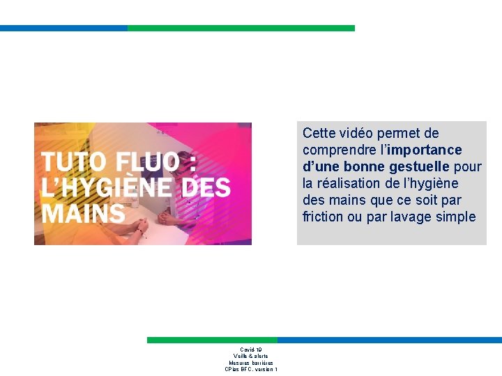 Cette vidéo permet de comprendre l’importance d’une bonne gestuelle pour la réalisation de l’hygiène