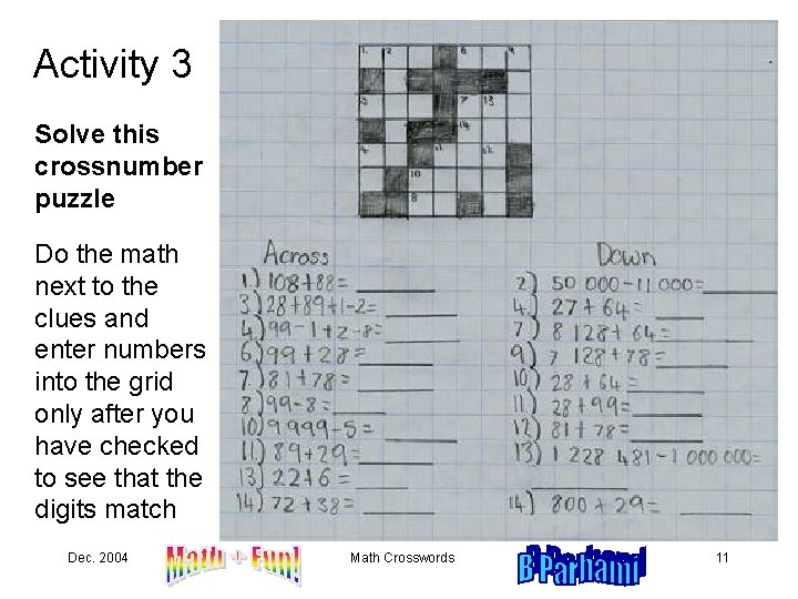 Activity 3 Solve this crossnumber puzzle Do the math next to the clues and
