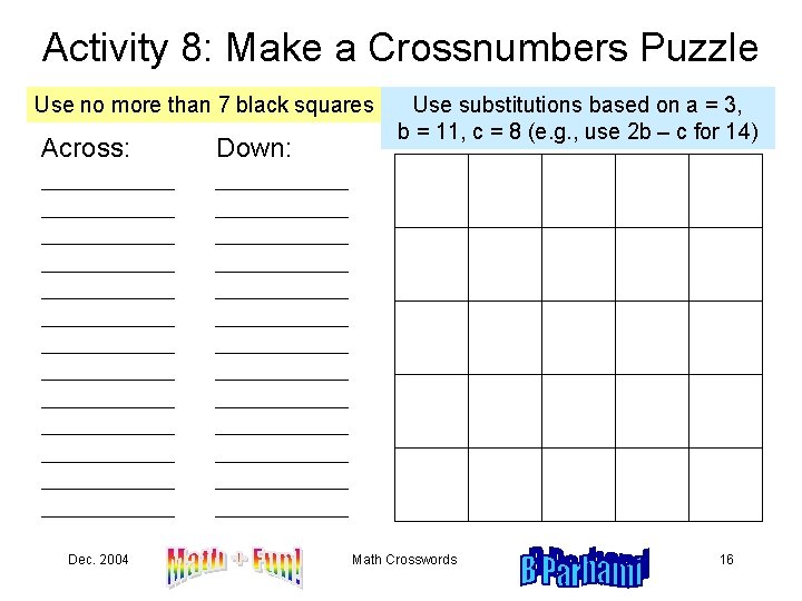 Activity 8: Make a Crossnumbers Puzzle Use no more than 7 black squares Across: