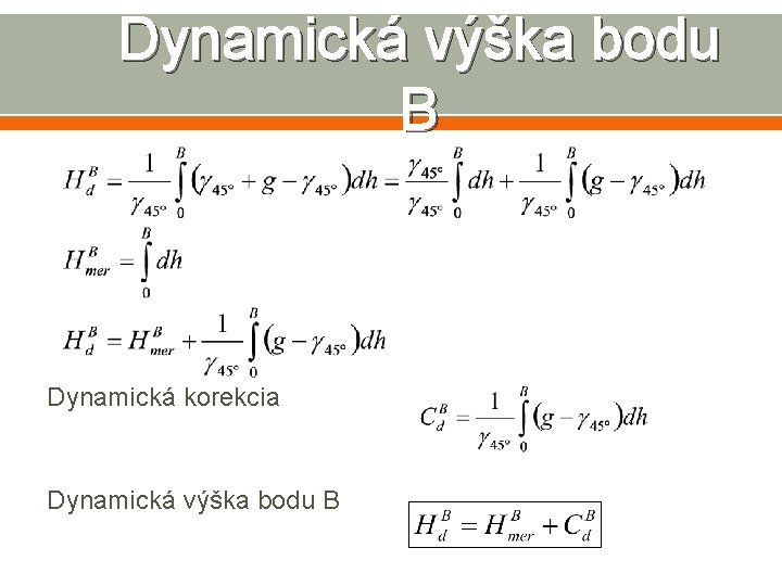 Dynamická výška bodu B Dynamická korekcia Dynamická výška bodu B 