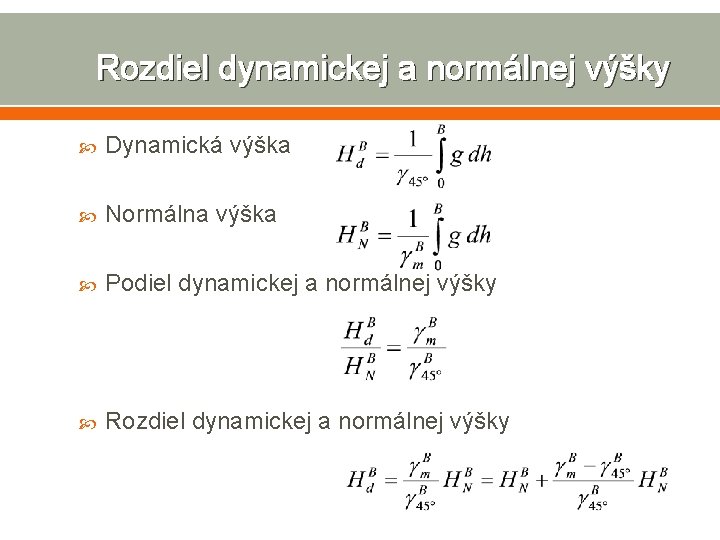 Rozdiel dynamickej a normálnej výšky Dynamická výška Normálna výška Podiel dynamickej a normálnej výšky