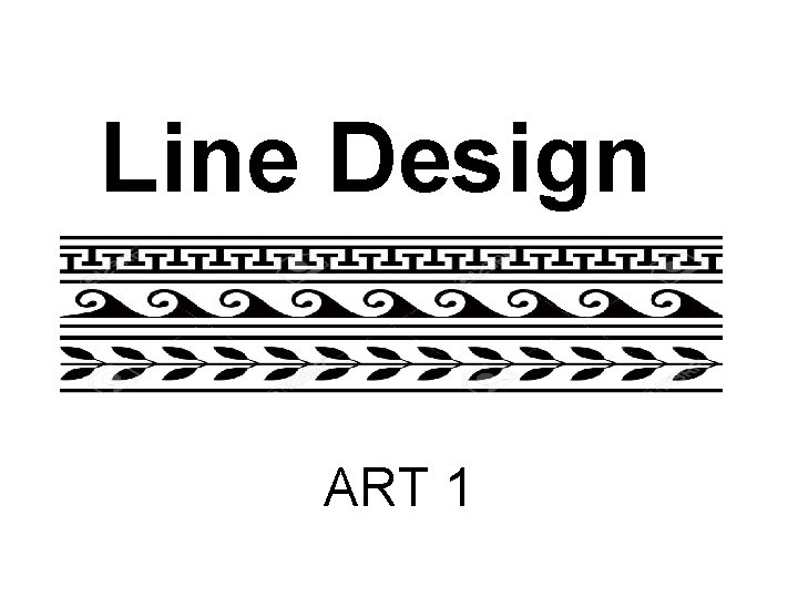 Line Design ART 1 Lines and shapes A