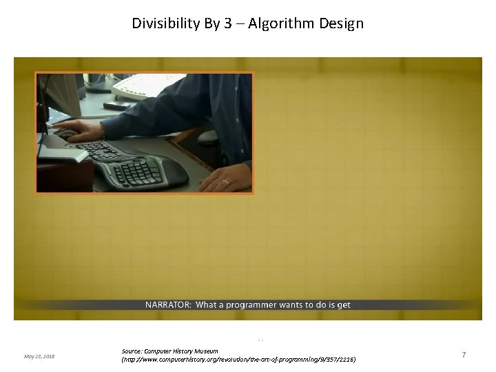 Divisibility By 3 – Algorithm Design May 23, 2018 Source: Computer History Museum (http: Divisibility By 3 – Algorithm Design May 23, 2018 Source: Computer History Museum (http: