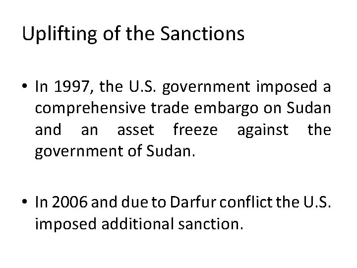 Uplifting of the Sanctions • In 1997, the U. S. government imposed a comprehensive