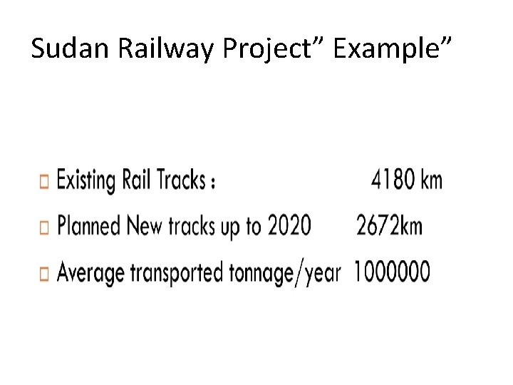 Sudan Railway Project” Example” 