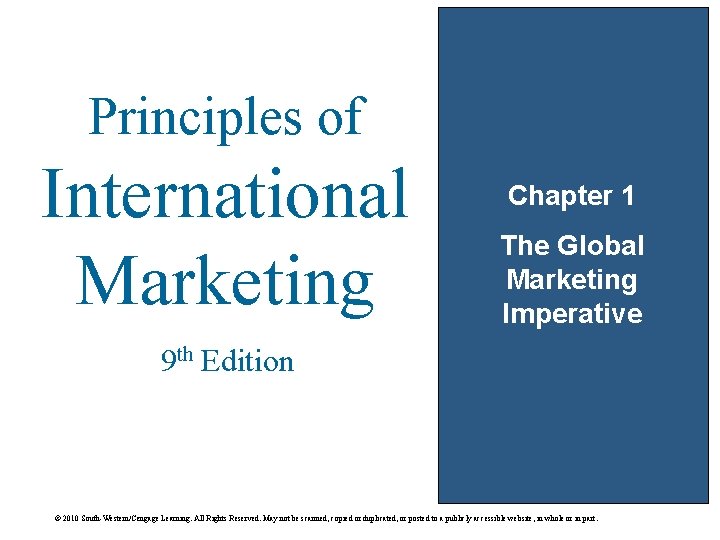 Principles of International Marketing Chapter 1 The Global Marketing Imperative 9 th Edition ©