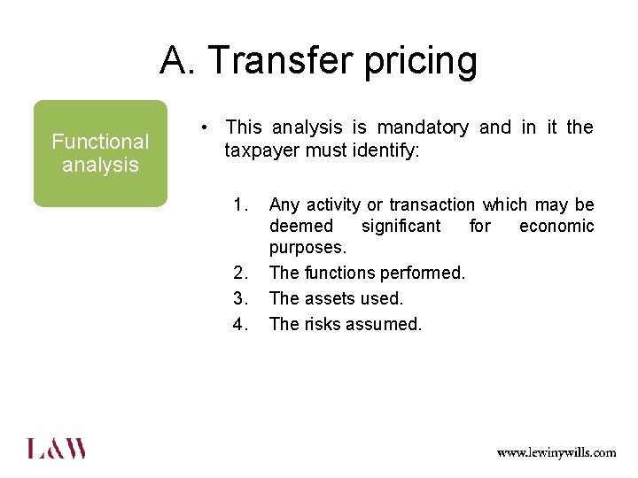 A. Transfer pricing Functional analysis • This analysis is mandatory and in it the