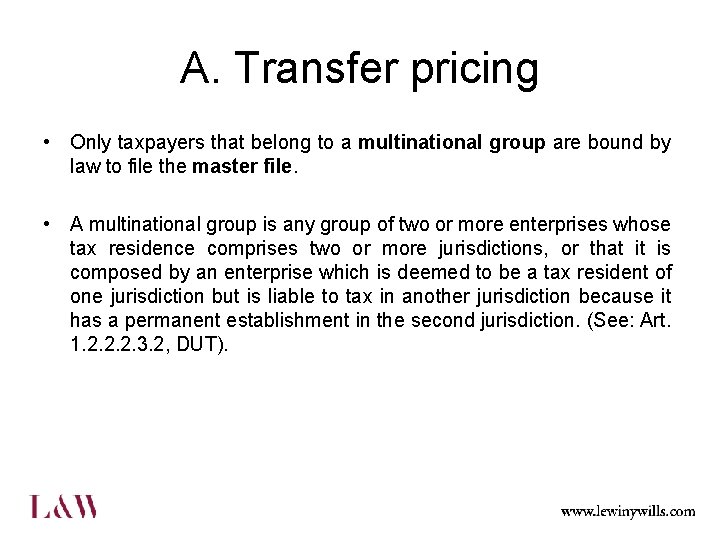 A. Transfer pricing • Only taxpayers that belong to a multinational group are bound