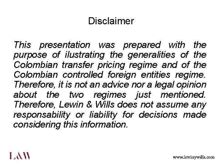 Disclaimer This presentation was prepared with the purpose of ilustrating the generalities of the