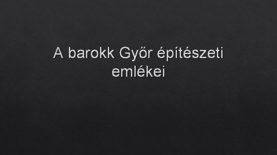 A barokk Győr építészeti emlékei 