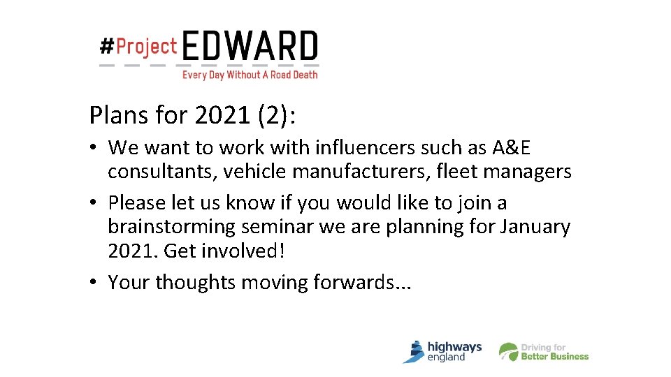 Plans for 2021 (2): • We want to work with influencers such as A&E