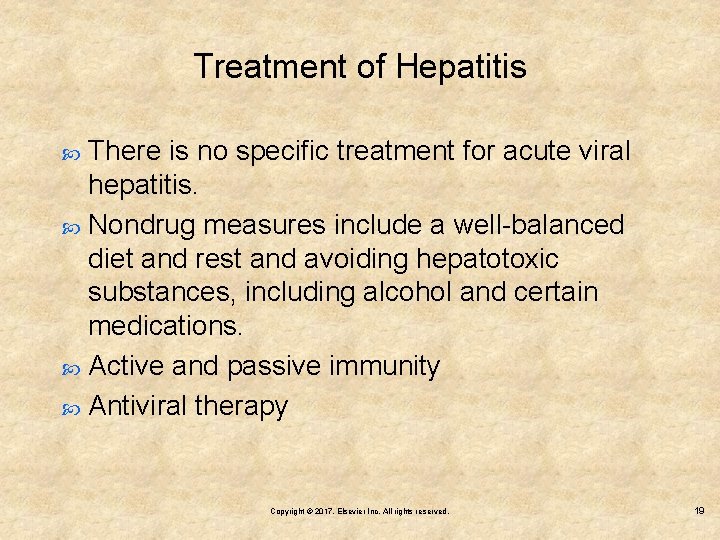 Treatment of Hepatitis There is no specific treatment for acute viral hepatitis. Nondrug measures