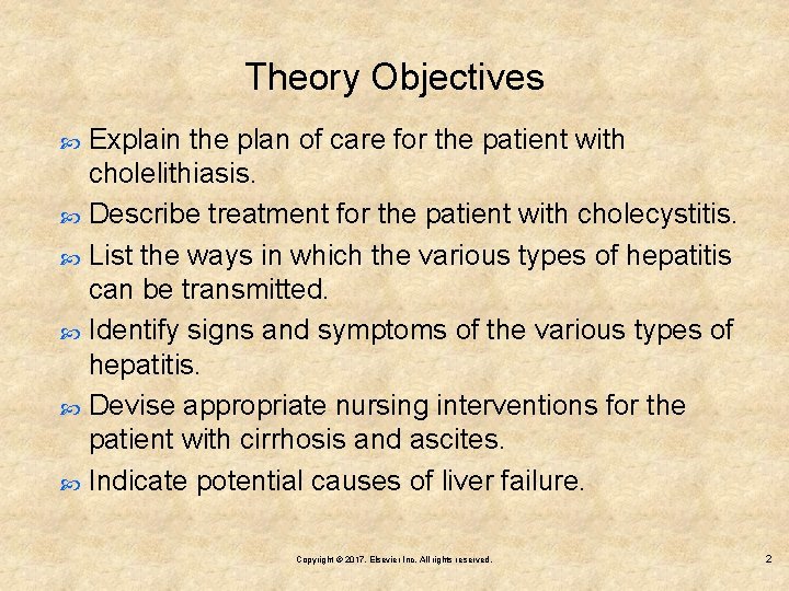 Theory Objectives Explain the plan of care for the patient with cholelithiasis. Describe treatment