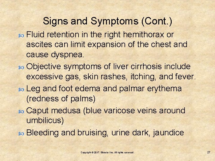 Signs and Symptoms (Cont. ) Fluid retention in the right hemithorax or ascites can