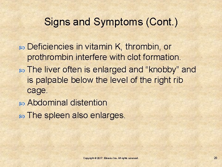 Signs and Symptoms (Cont. ) Deficiencies in vitamin K, thrombin, or prothrombin interfere with