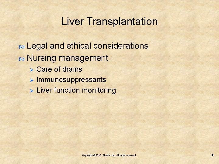 Liver Transplantation Legal and ethical considerations Nursing management Ø Ø Ø Care of drains