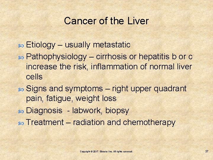 Cancer of the Liver Etiology – usually metastatic Pathophysiology – cirrhosis or hepatitis b