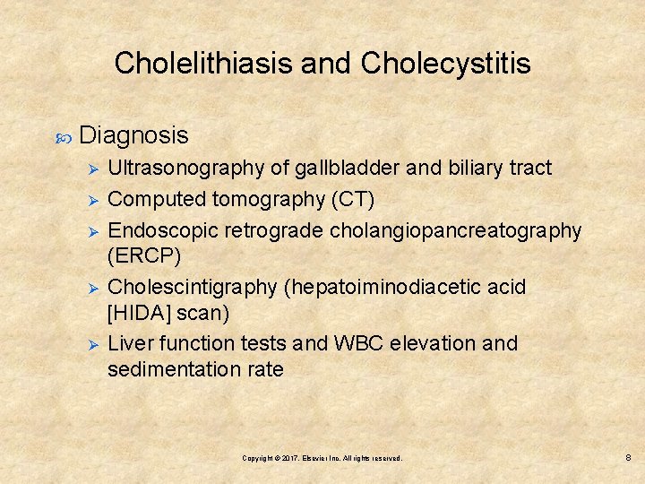 Cholelithiasis and Cholecystitis Diagnosis Ø Ø Ø Ultrasonography of gallbladder and biliary tract Computed