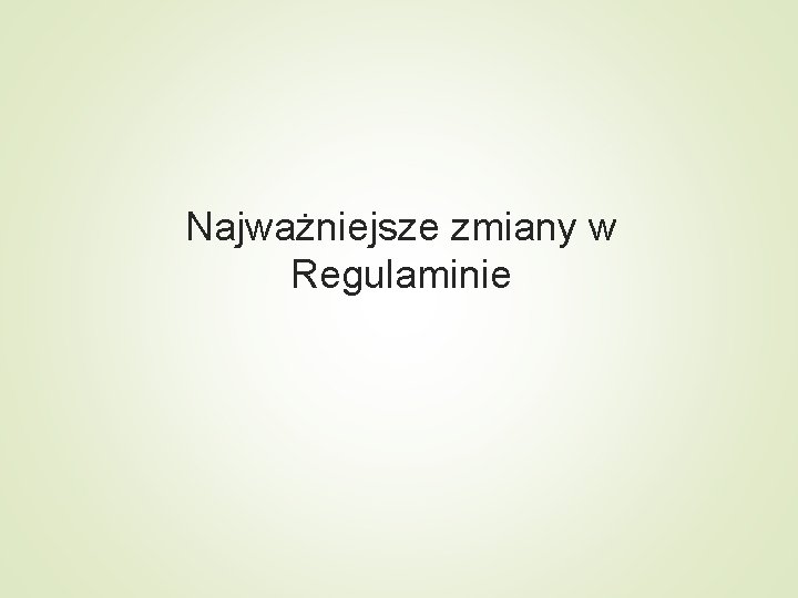 Najważniejsze zmiany w Regulaminie 