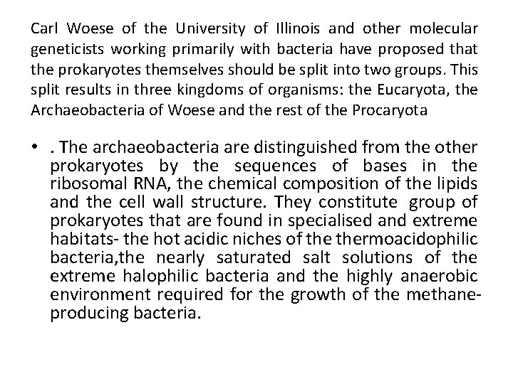 Carl Woese of the University of Illinois and other molecular geneticists working primarily with