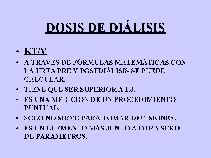 DOSIS DE DIÁLISIS • KT/V • A TRAVÉS DE FÓRMULAS MATEMÁTICAS CON LA UREA