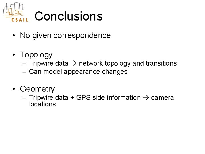 Conclusions • No given correspondence • Topology – Tripwire data network topology and transitions