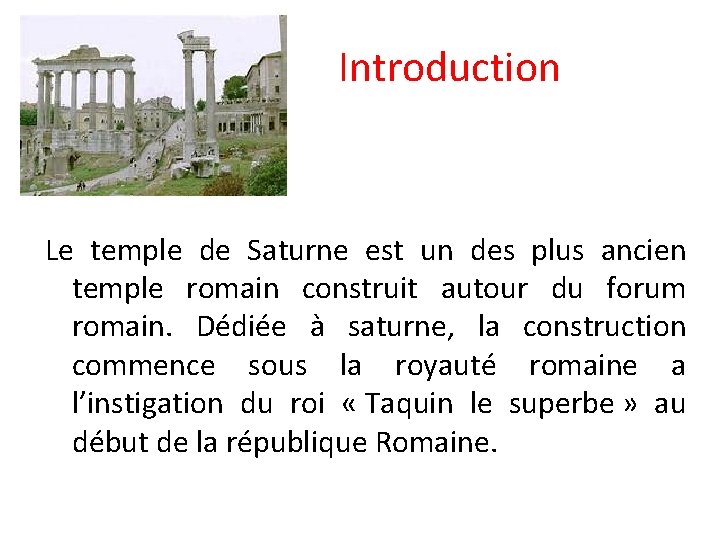  Introduction Le temple de Saturne est un des plus ancien temple romain construit