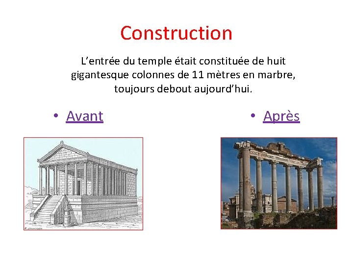 Construction L’entrée du temple était constituée de huit gigantesque colonnes de 11 mètres en