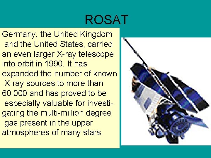  ROSAT Germany, the United Kingdom and the United States, carried an even larger