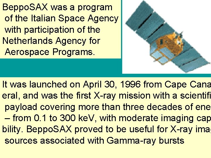 Beppo. SAX was a program of the Italian Space Agency with participation of the