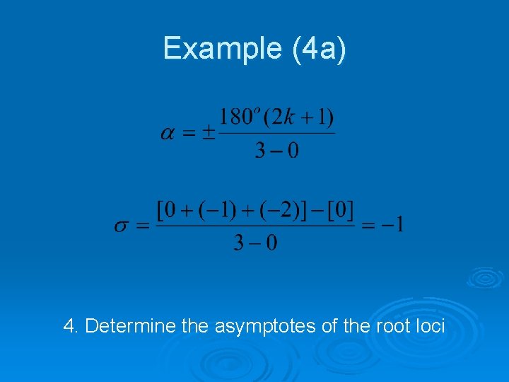 Example (4 a) 4. Determine the asymptotes of the root loci 