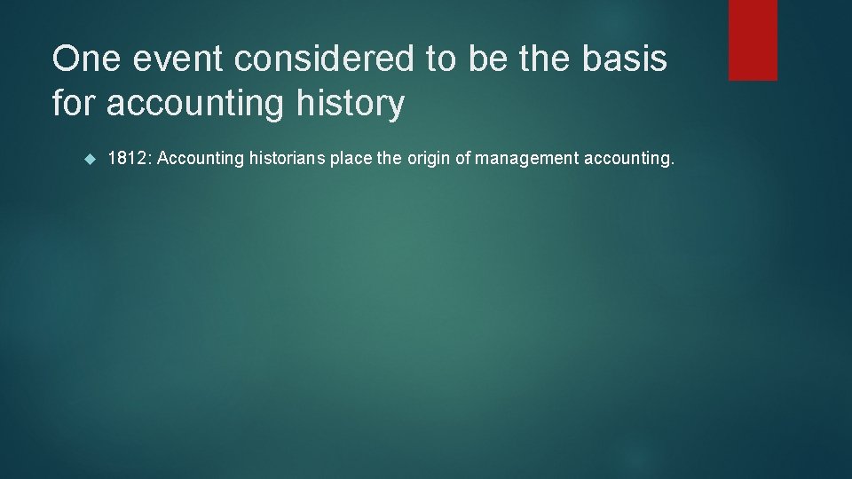 One event considered to be the basis for accounting history 1812: Accounting historians place