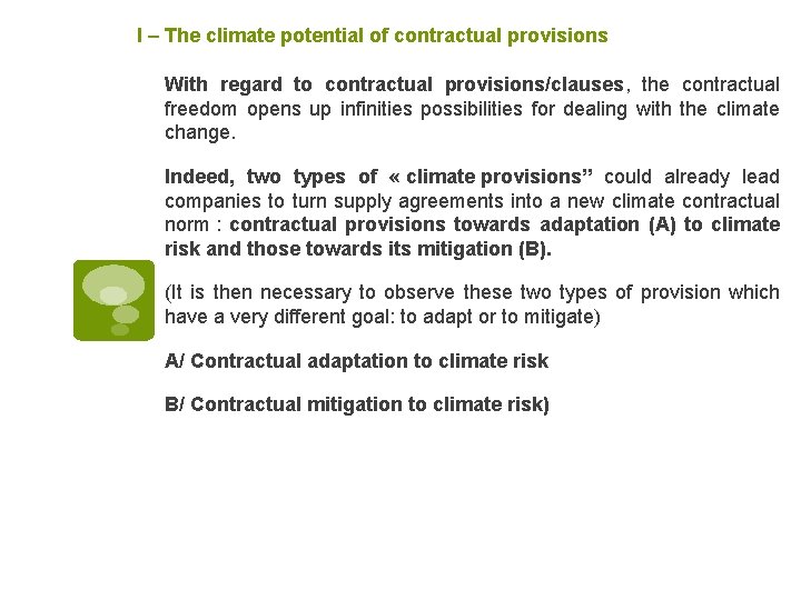 I – The climate potential of contractual provisions With regard to contractual provisions/clauses, the