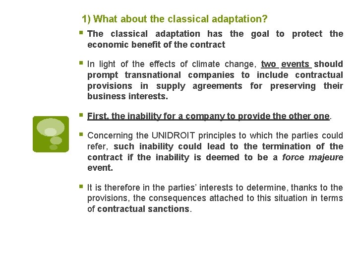 1) What about the classical adaptation? § The classical adaptation has the goal to