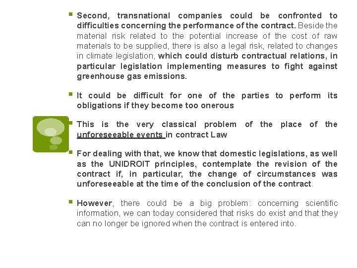 § Second, transnational companies could be confronted to difficulties concerning the performance of the