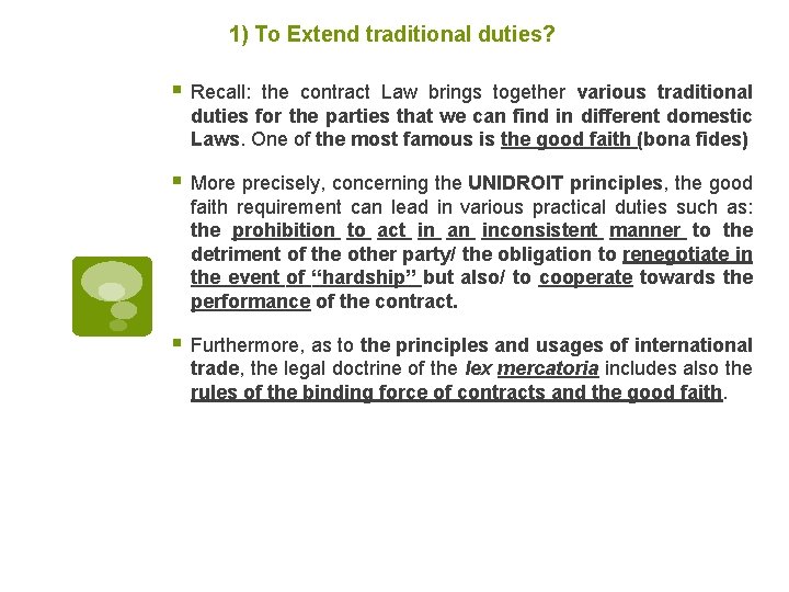 1) To Extend traditional duties? § Recall: the contract Law brings together various traditional