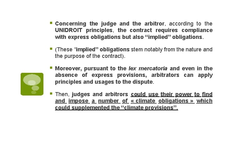 § Concerning the judge and the arbitror, according to the UNIDROIT principles, the contract