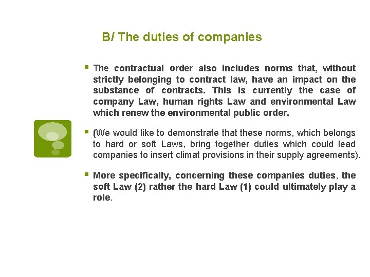 B/ The duties of companies § The contractual order also includes norms that, without