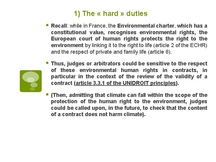 1) The « hard » duties § Recall: while in France, the Environmental charter,