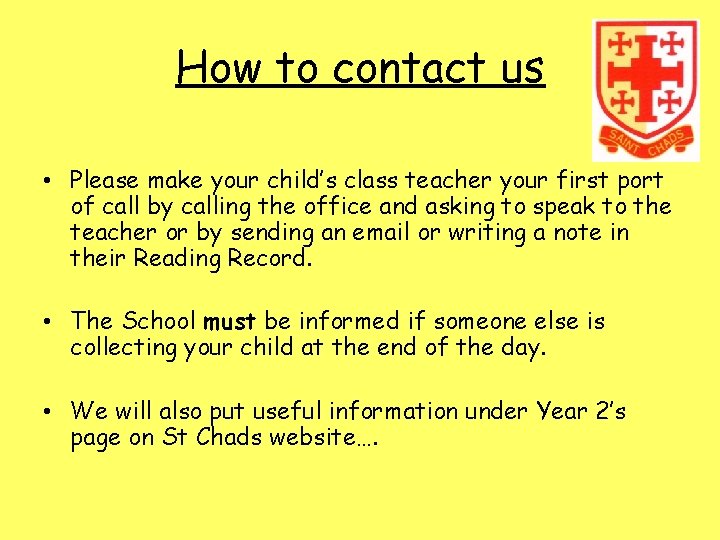 How to contact us • Please make your child’s class teacher your first port