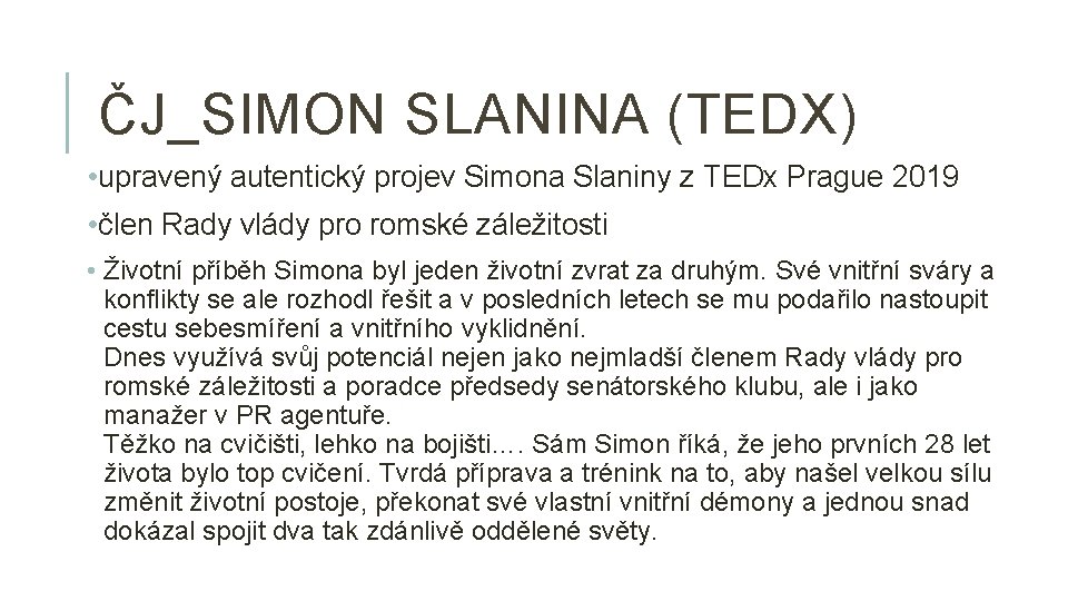 ČJ_SIMON SLANINA (TEDX) • upravený autentický projev Simona Slaniny z TEDx Prague 2019 •