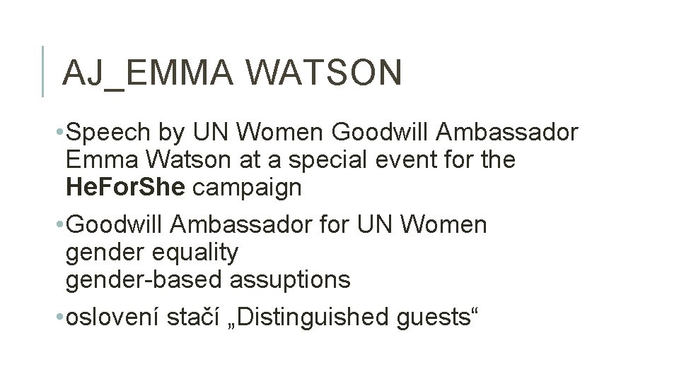 AJ_EMMA WATSON • Speech by UN Women Goodwill Ambassador Emma Watson at a special