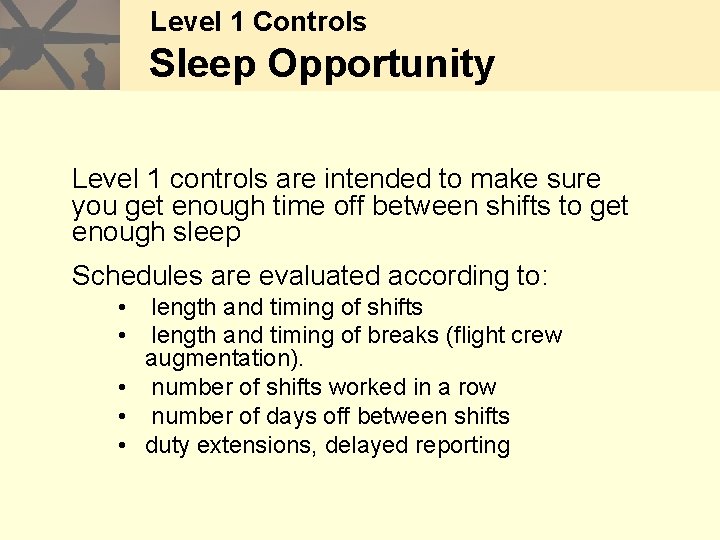Level 1 Controls Sleep Opportunity Level 1 controls are intended to make sure you