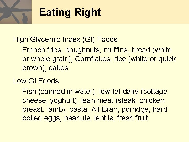 Eating Right High Glycemic Index (GI) Foods French fries, doughnuts, muffins, bread (white or