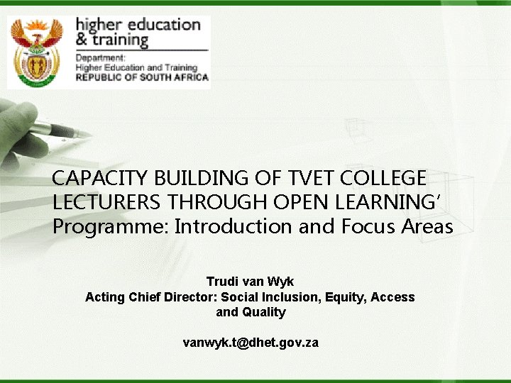 CAPACITY BUILDING OF TVET COLLEGE LECTURERS THROUGH OPEN LEARNING’ Programme: Introduction and Focus Areas